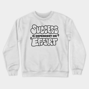 SUCCES EFFORT Crewneck Sweatshirt